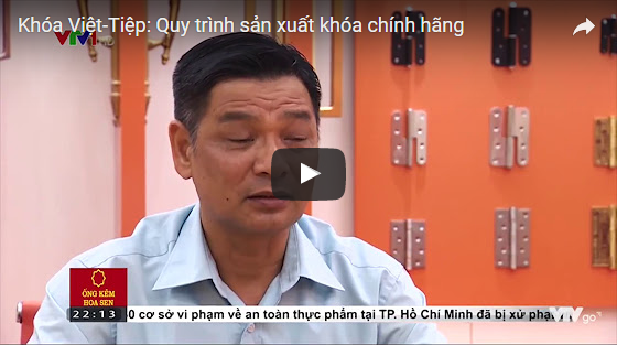 Khóa Việt-Tiệp: Quy trình sản xuất khóa chính hãng